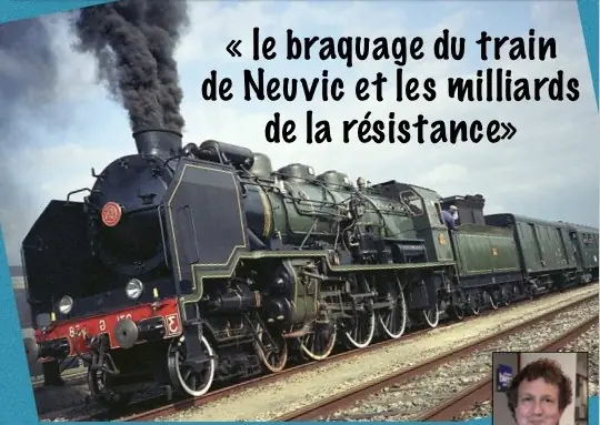 Reconstitution historique : l'attaque du train des milliards de la Résistance