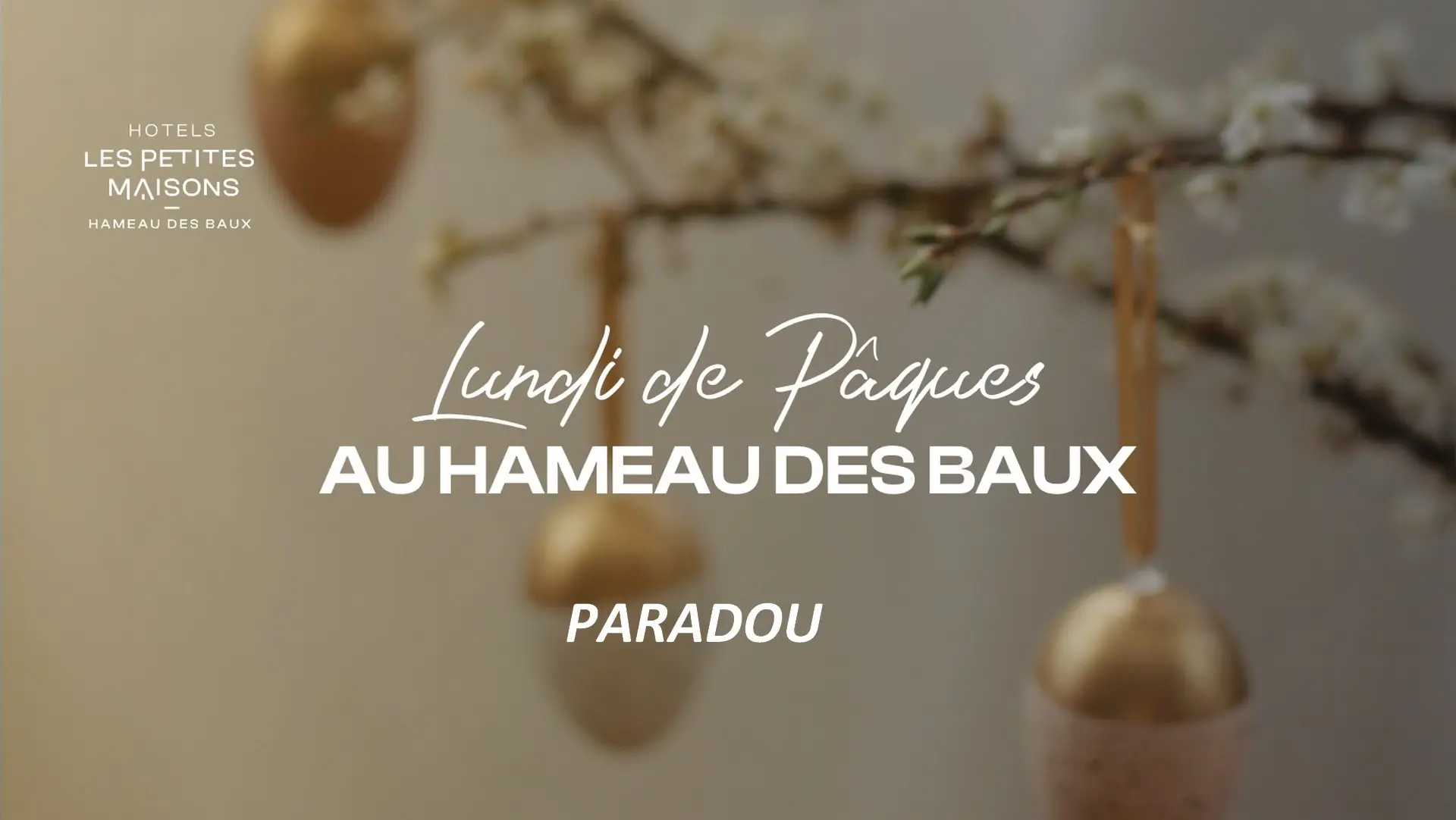 Pâques au Hameau - Les Petits Maisons à Paradou